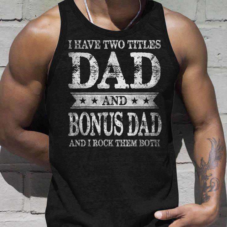 I Have Two Titles Dad And Bonus Dad And I Rock Them Both Unisex Tank Top Gifts for Him