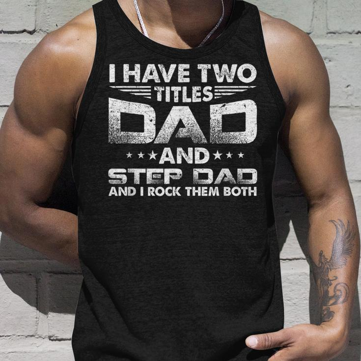 I Have Two Titles Dad And Stepdad Distressed Fathers Day Unisex Tank Top Gifts for Him