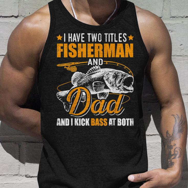 I Have Two Titles Fisherman Dad Bass Fishing Fathers Day Unisex Tank Top Gifts for Him