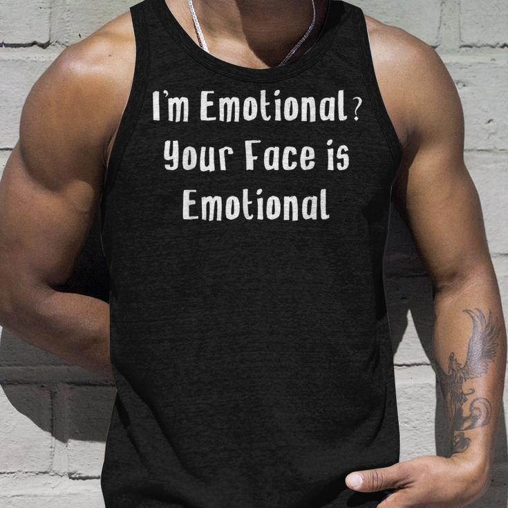 Im Emotional Your Face Is Emotional Funny Unisex Tank Top Gifts for Him