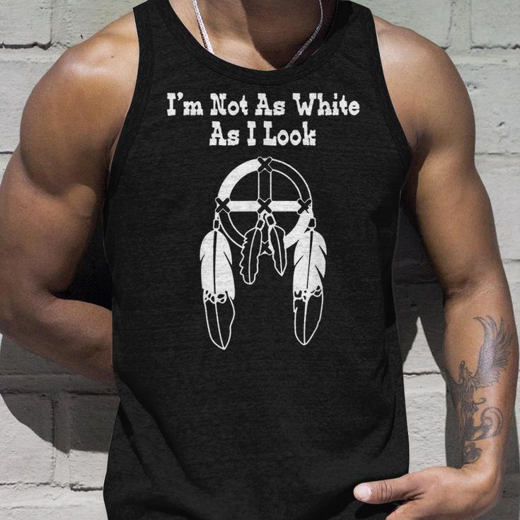 Im Not As White As I Look Native American Dna Unisex Tank Top Gifts for Him