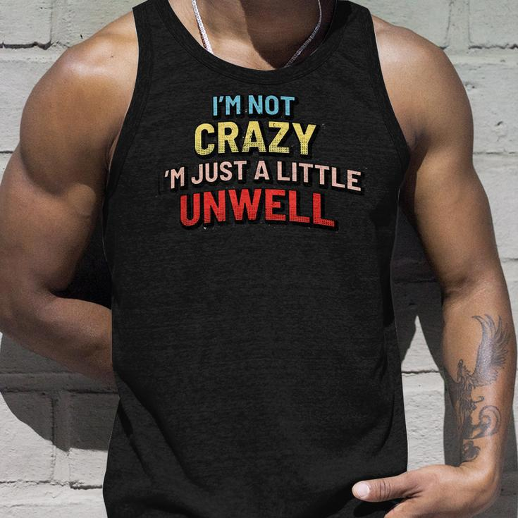 Im Not Crazy Im Just A Little Unwell Unisex Tank Top Gifts for Him