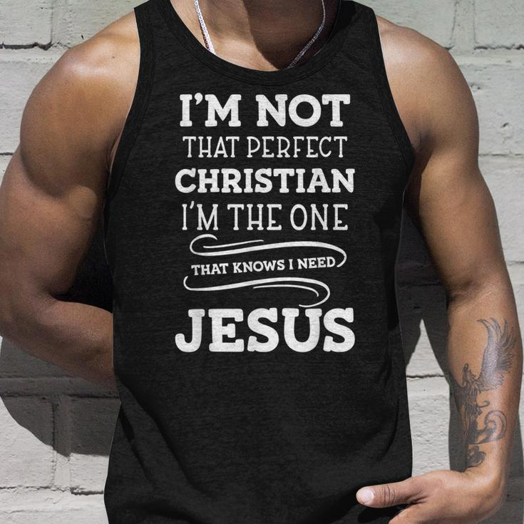 Im Not That Perfect Christian I Know I Need Jesus Unisex Tank Top Gifts for Him