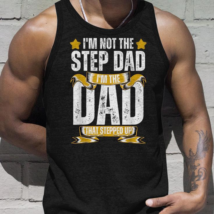 Im Not The Step Dad Im The Dad That Stepped Up Fathers Day Unisex Tank Top Gifts for Him