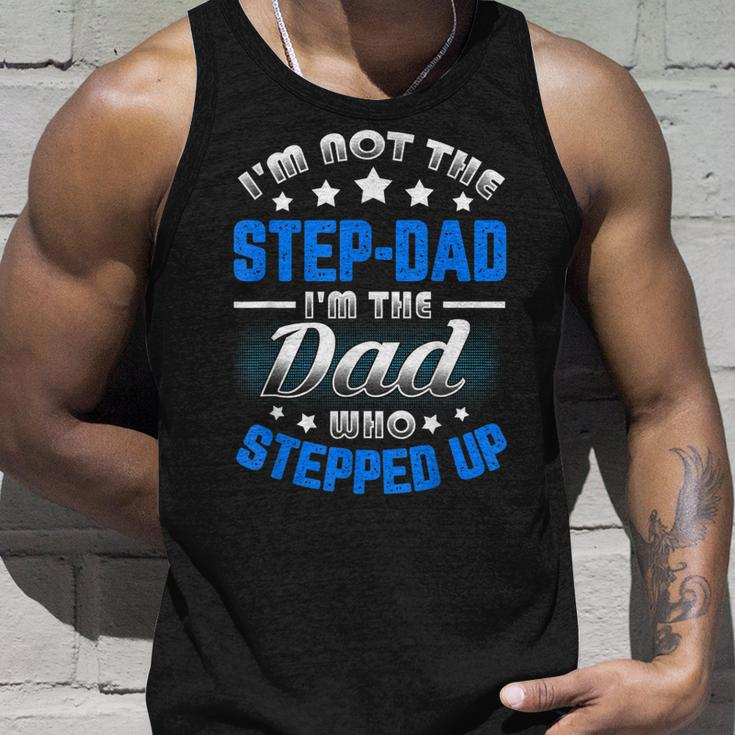 Im Not The Stepdad Im The Dad Who Stepped Up Unisex Tank Top Gifts for Him