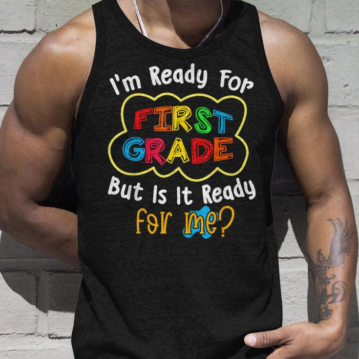Im Ready For 1St Grade But Is It Ready For Me Funny Unisex Tank Top Gifts for Him