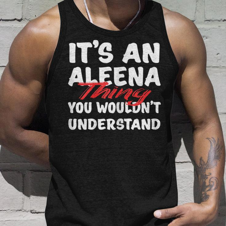 Its An Aleena Thing You Wouldnt Understand Funny Aleena Unisex Tank Top Gifts for Him