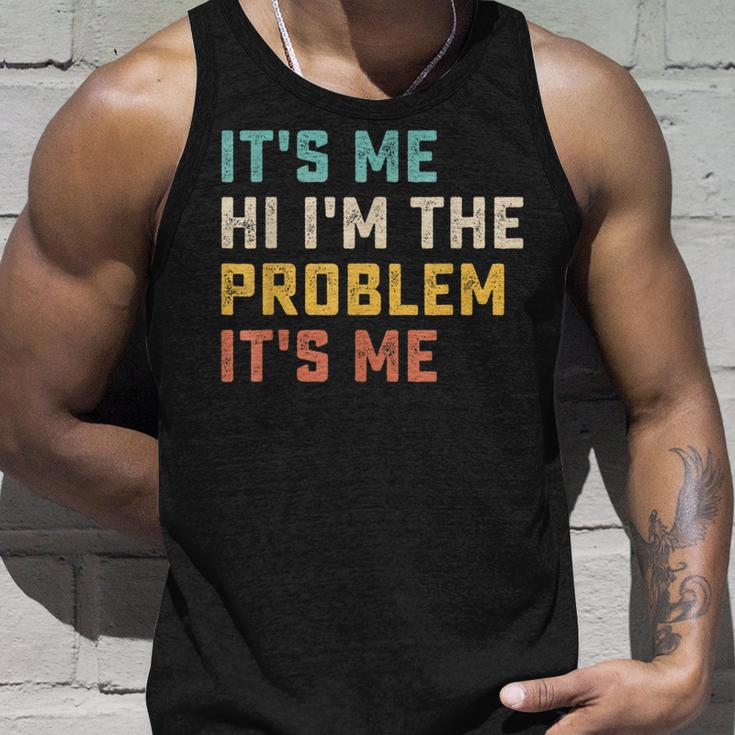 Its Me Hi Im The Problem Its Me Funny Quote Unisex Tank Top Gifts for Him