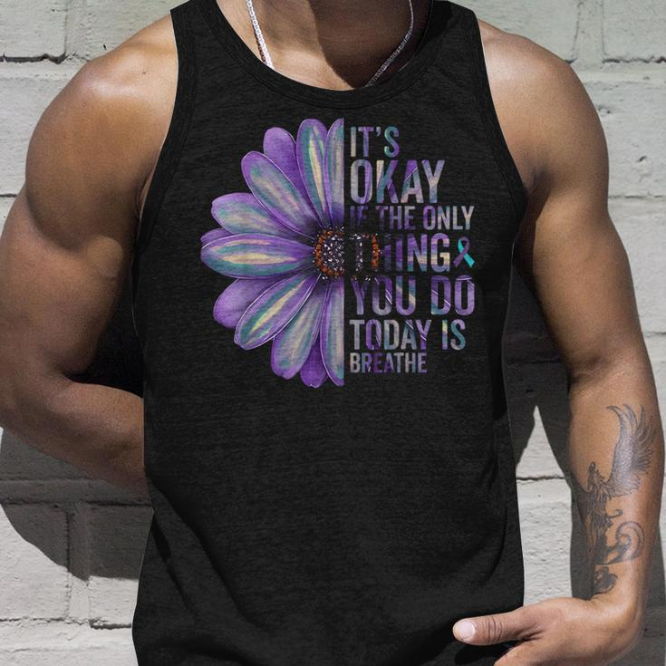 Its Okay If The Only Thing You Do Today Is Breathe Suicide Tank Top Gifts for Him