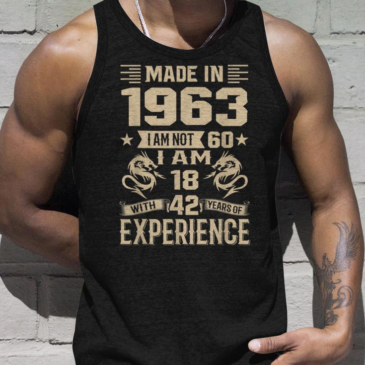Made In 1963 I Am Not 60 I Am 18 With 42 Years Of Experience Unisex Tank Top Gifts for Him