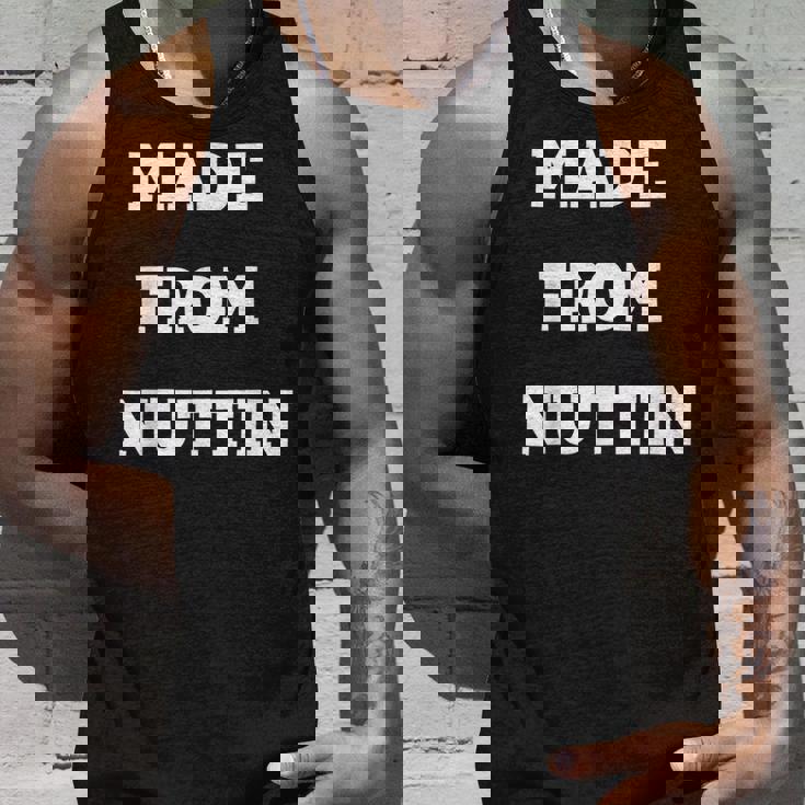 Made From Nuttin Unisex Tank Top Gifts for Him Made From Nuttin Unisex Tank Top Gifts for Him