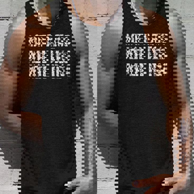 More Blacks More Dogs More Irish Unisex Tank Top Gifts for Him