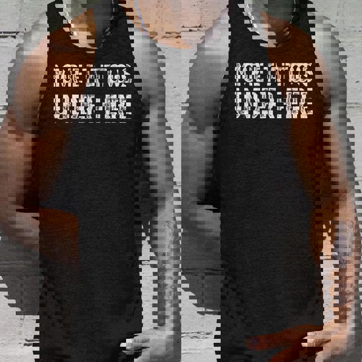 More Tattoos Under Here Funny Tattoo Unisex Tank Top Gifts for Him