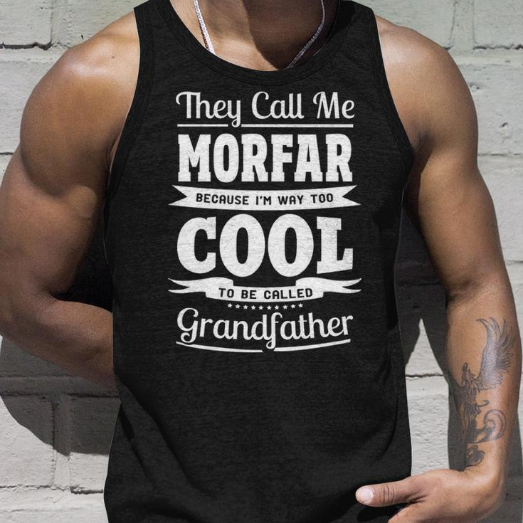 Morfar Grandpa Gift Im Called Morfar Because Im Too Cool To Be Called Grandfather Unisex Tank Top Gifts for Him