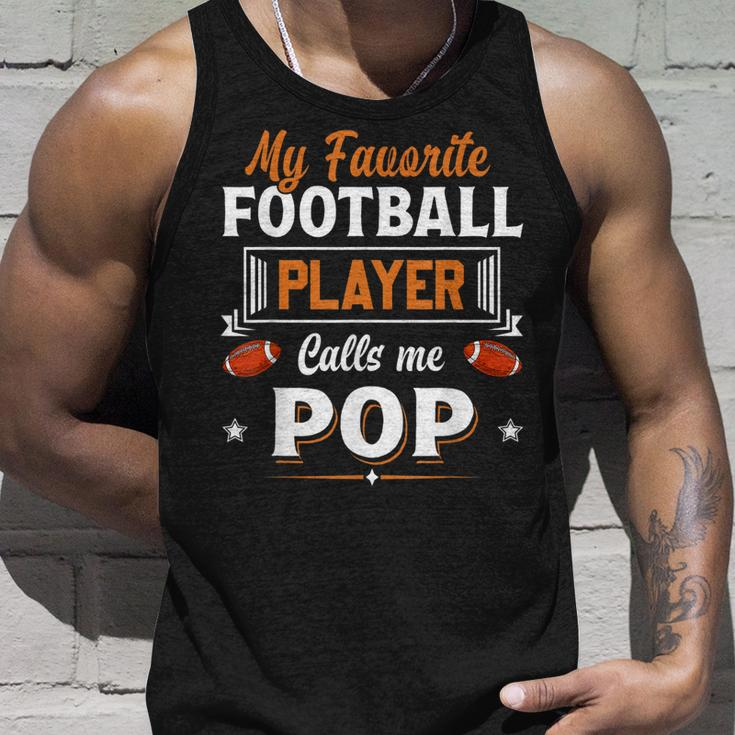 My Favorite Football Player Calls Me Pop Fathers Day Unisex Tank Top Gifts for Him