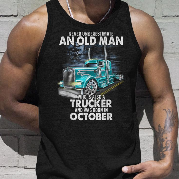 Never Underestimate An Old Man Who Is A Trucker Born October Unisex Tank Top Gifts for Him