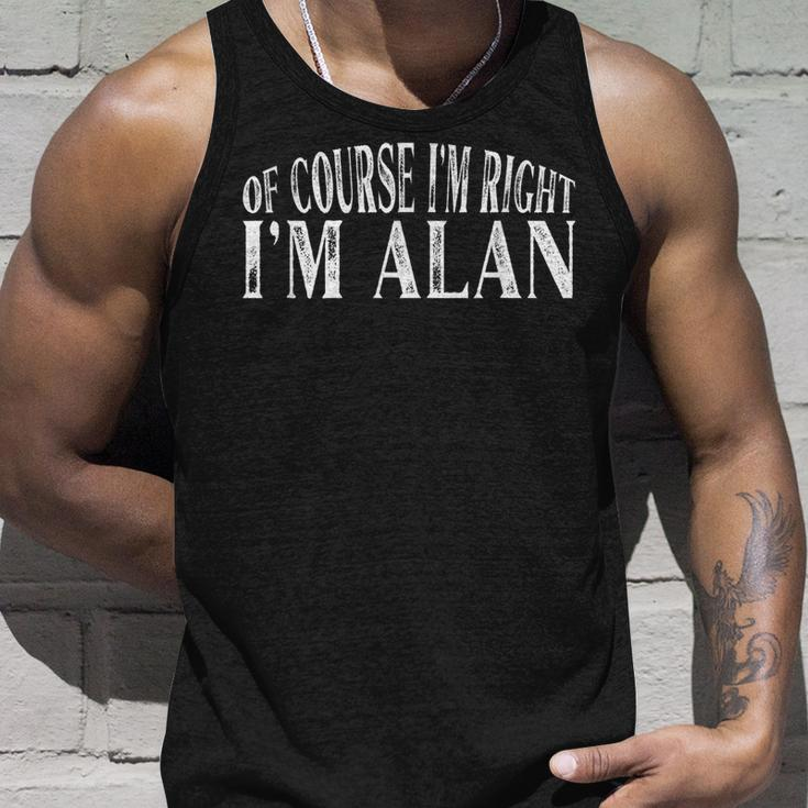 Of Course Im Right Im Alan Personalized Named Unisex Tank Top Gifts for Him