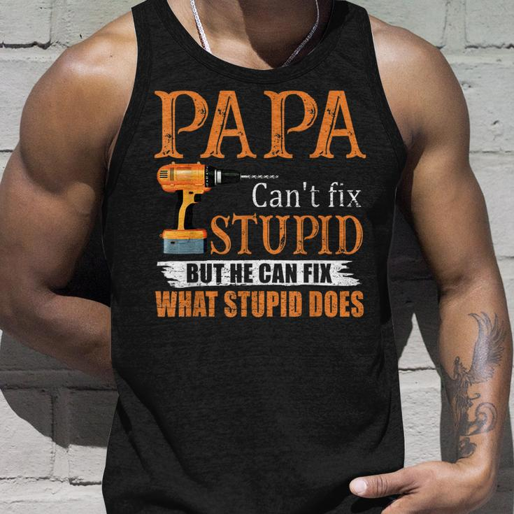 Papa Cant Fix Stupid But He Can Fix What Stupid Does Unisex Tank Top Gifts for Him