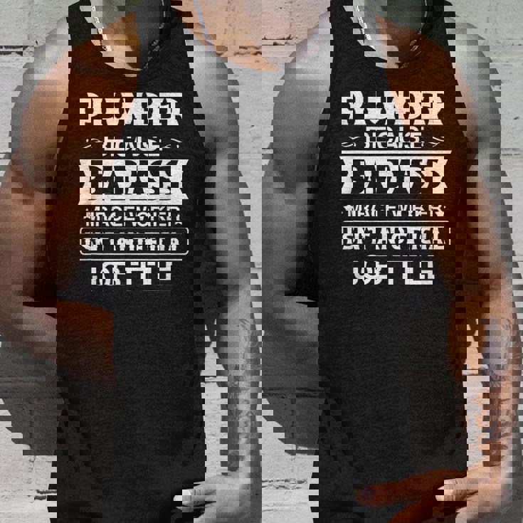 Plumber Badassy Miracle Worker Isnt Job Title Job Pride Unisex Tank Top Gifts for Him