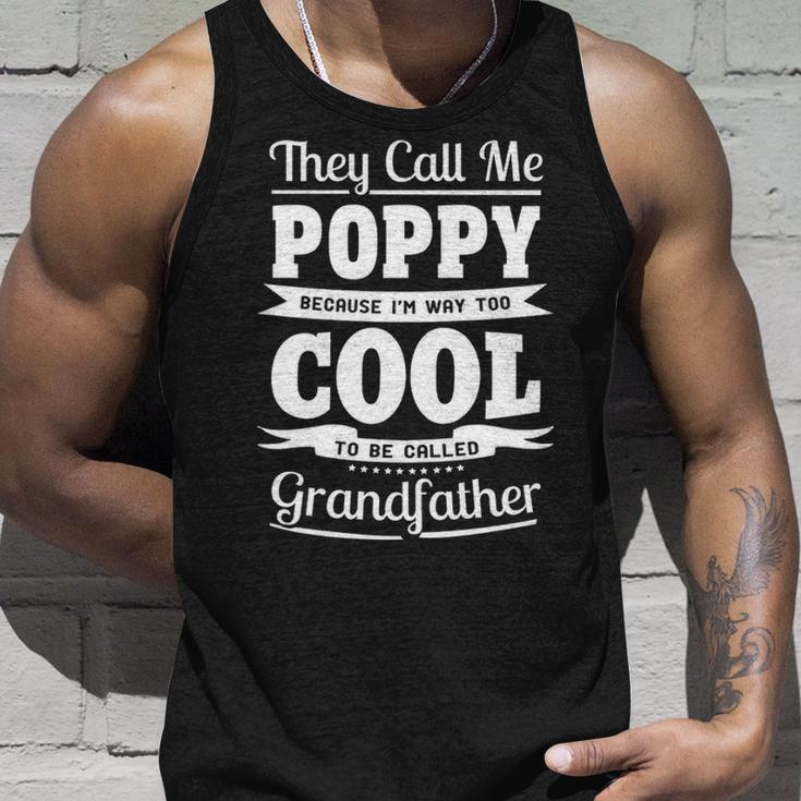 Poppy Grandpa Gift Im Called Poppy Because Im Too Cool To Be Called Grandfather Unisex Tank Top Gifts for Him