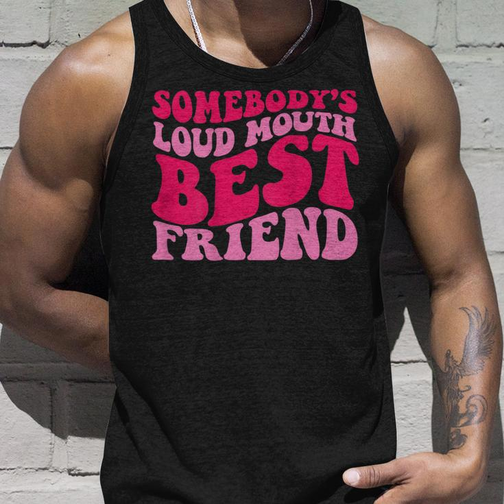 Somebodys Loud Mouth Best Friend Bestie Funny Gifts Unisex Tank Top Gifts for Him