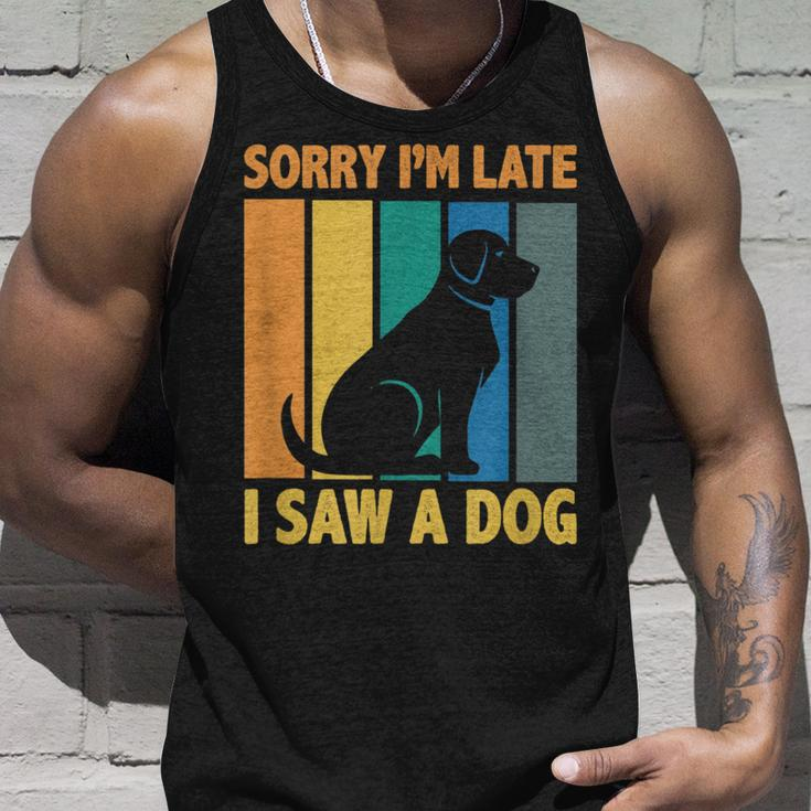 Sorry Im Late I Saw A Dog Puppy Lover Dog Owner Unisex Tank Top Gifts for Him