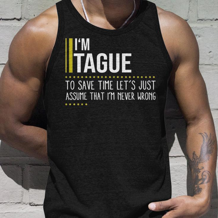Tague Name Gift Im Tague Im Never Wrong Unisex Tank Top Gifts for Him