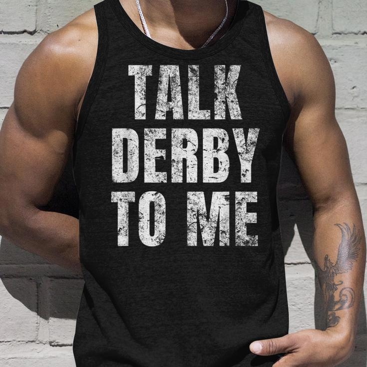 Talk Derby To Me Funny Talk Dirty To Me Pun Unisex Tank Top Gifts for Him