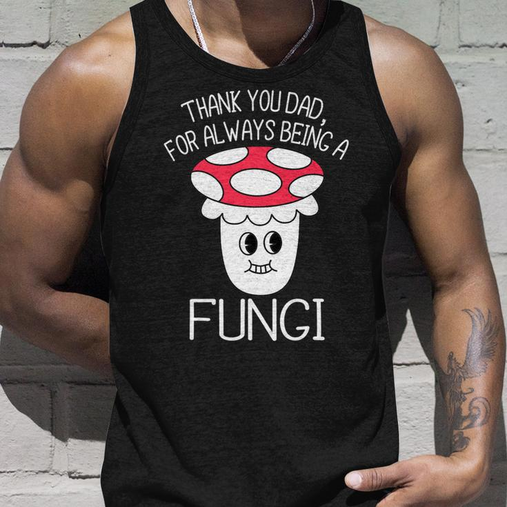 Thank You Dad For Being A Fungi Mushroom Funny Fathers Day Unisex Tank Top Gifts for Him