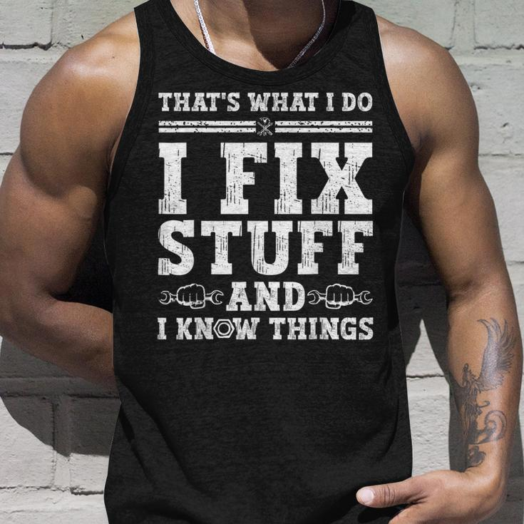 Thats What I Do I Fix Stuff And I Know Things Funny Quote Unisex Tank Top Gifts for Him