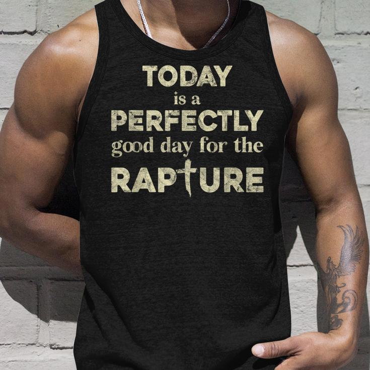 Today Is A Perfectly Good Day For The Rapture Unisex Tank Top Gifts for Him