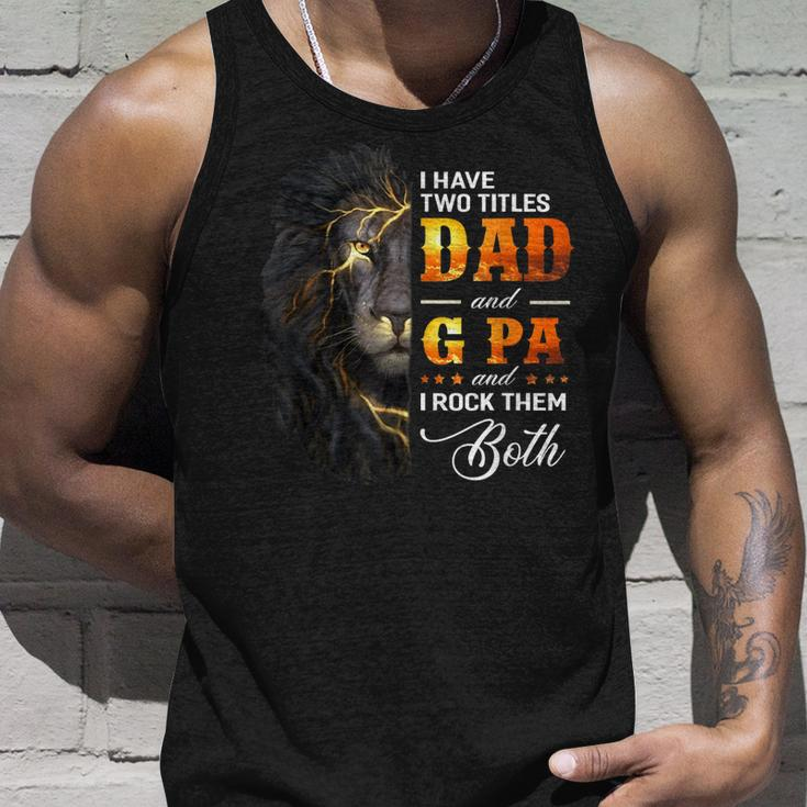I Have Two Titles Dad And G Pa Lion Fathers Day Tank Top Gifts for Him