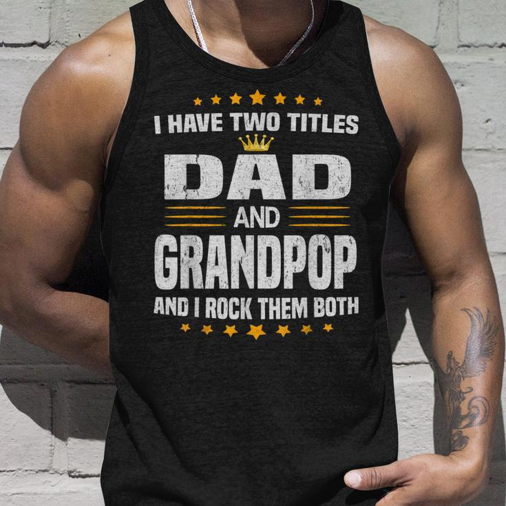 I Have Two Titles Dad And Grandpop Fathers Day Tank Top Gifts for Him