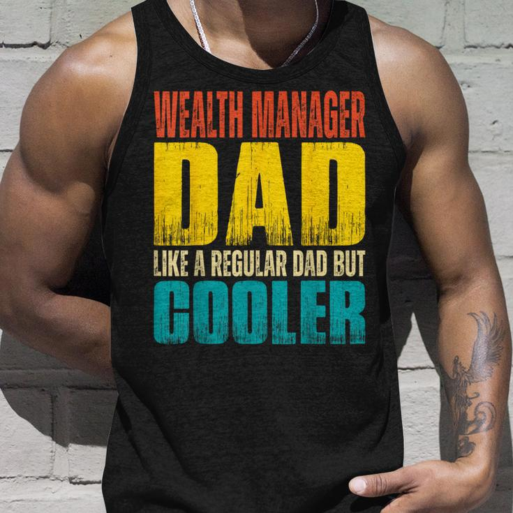 Wealth Manager Dad - Like A Regular Dad But Cooler Unisex Tank Top Gifts for Him