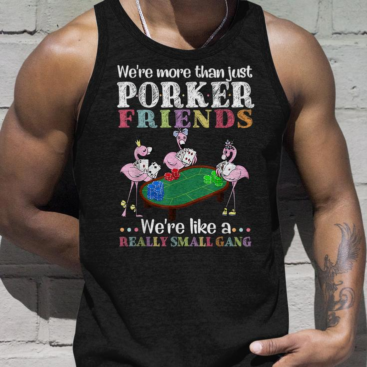 Were More Than Just Poker Friends Were Like A Small Gang Gift For Women Unisex Tank Top Gifts for Him