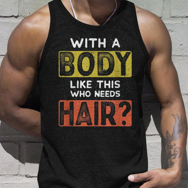With A Body Like This Who Needs Hair Funny Balding Dad Bod Unisex Tank Top Gifts for Him