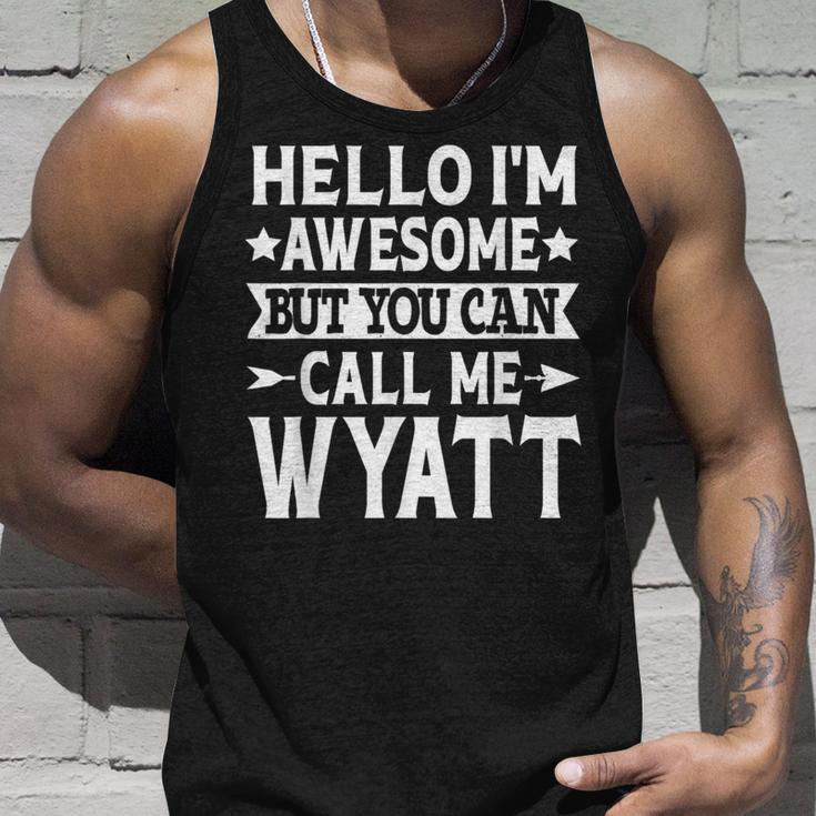 Wyatt - Hello Im Awesome Call Me Wyatt First Name Unisex Tank Top Gifts for Him