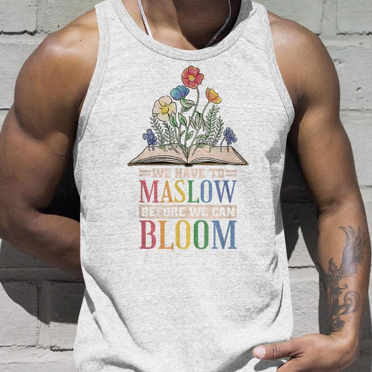 Behavior Therapist We Have To Maslow Before We Can Bloom Unisex Tank Top Gifts for Him