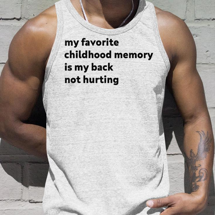 My Favorite Childhood Memory Is My Back Not Hurting Tank Top Gifts for Him