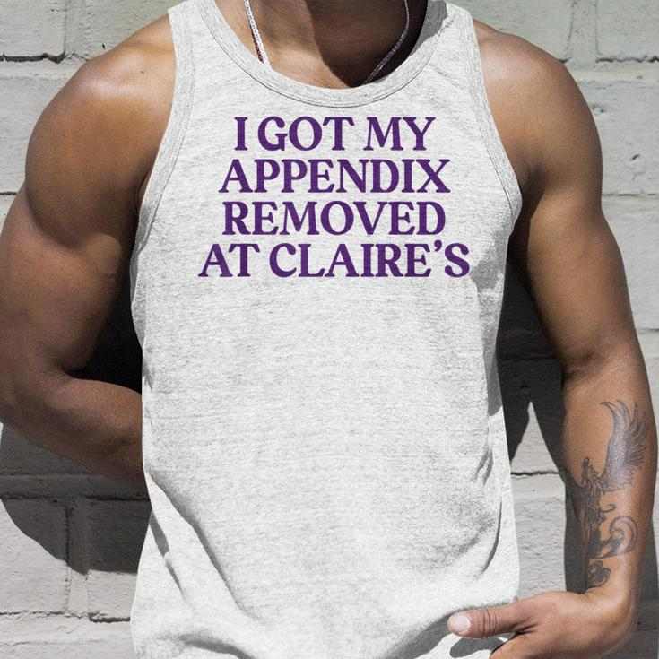 I Got My Appendix Removed At Claire's Meme Trending Tank Top Gifts for Him