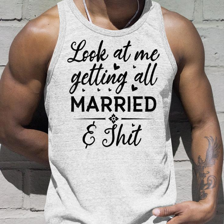 Look At Me Getting All Married Wife To Be Bride Wedding Unisex Tank Top Gifts for Him