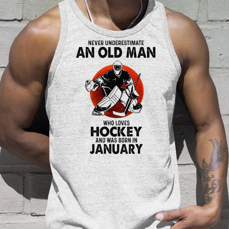 Never Underestimate An Old Man Who Loves Hockey January Unisex Tank Top Gifts for Him