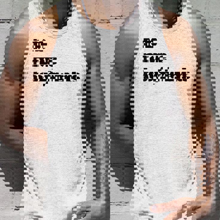 No More Boyfriends Funny Celeb Gift For Women Unisex Tank Top Gifts for Him