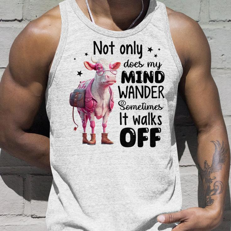 Not Only Does My Mind Wander Sometimes It Walks Off Tank Top Gifts for Him