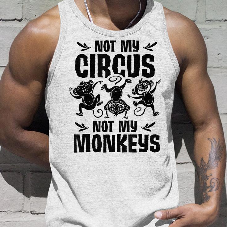 Not My Circus Not My Monkeys Saying Animal Lover Monkey Unisex Tank Top Gifts for Him