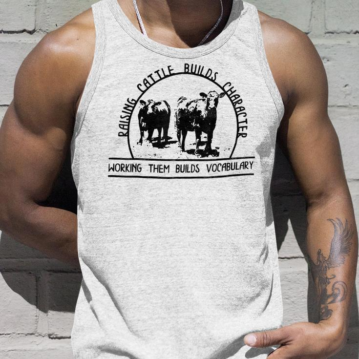 Raising Cattle Builds Character Working Them Builds Tank Top Gifts for Him