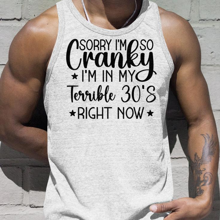 Sorry Im So Cranky Im In My Terrible 30S Right Now Unisex Tank Top Gifts for Him