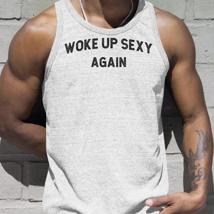 Woke Up Sexy Again Humorous Saying Tank Top Gifts for Him