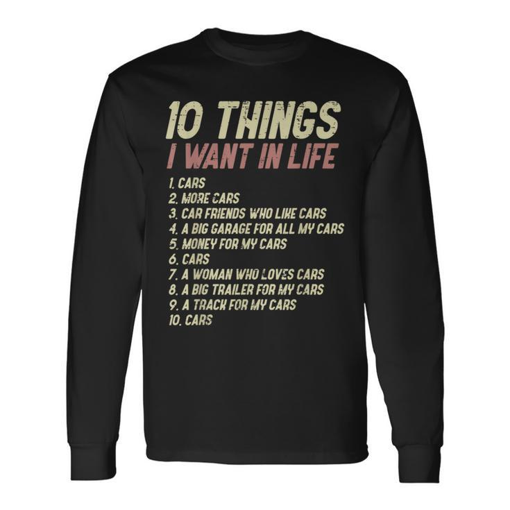 10 Things I Want In Life Cars Driver Racing Racer Cars Long Sleeve T-Shirt T-Shirt
