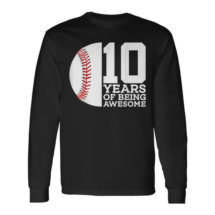 10 Years Of Being Awesome 10Th Birthday Baseball Long Sleeve T-Shirt T-Shirt